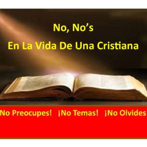 No Nos En La Vida de Una Cristiana (3 Lecciones)