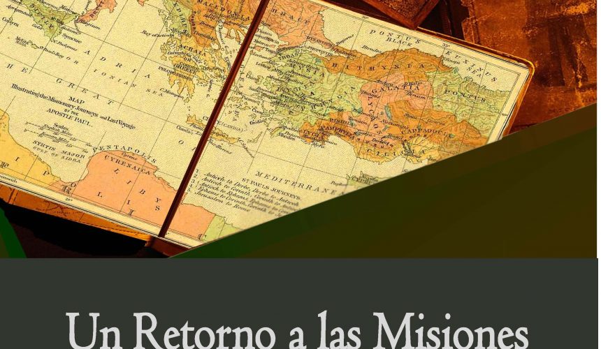 Un Returno a las Misiones del Primer Siglo